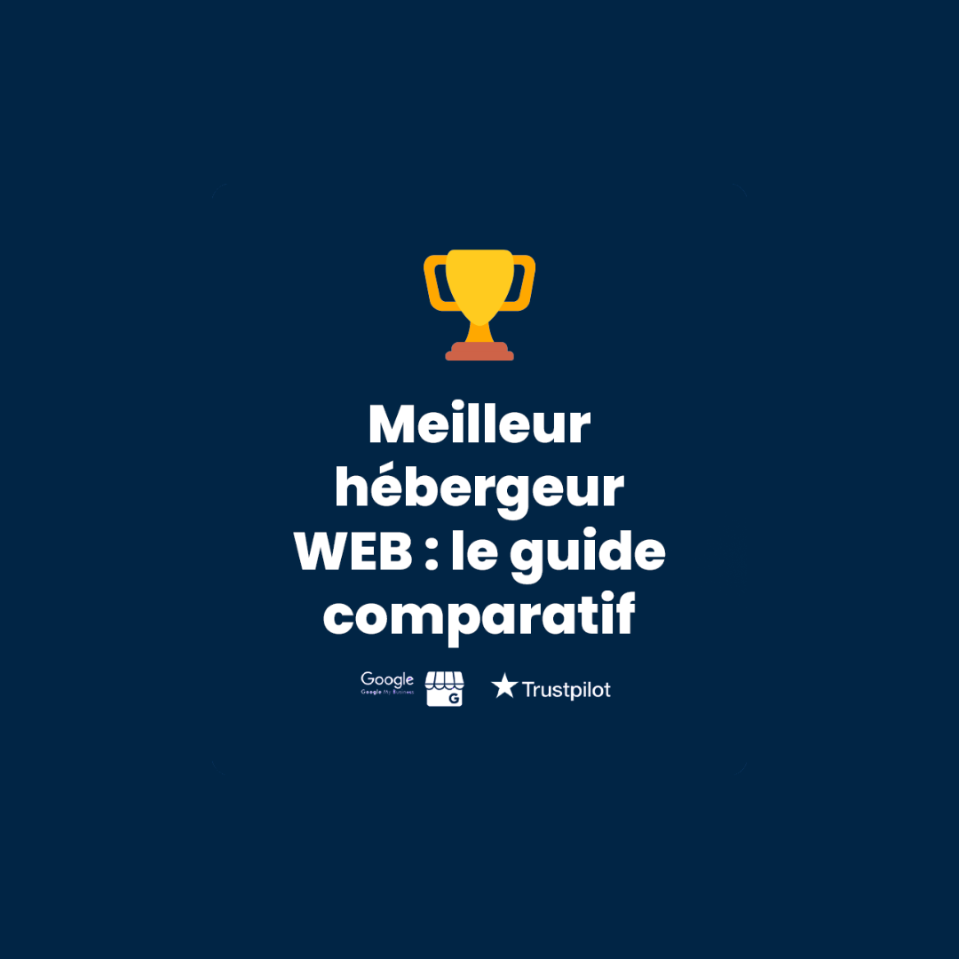 Meilleur hébergeur WEB : le guide comparatif